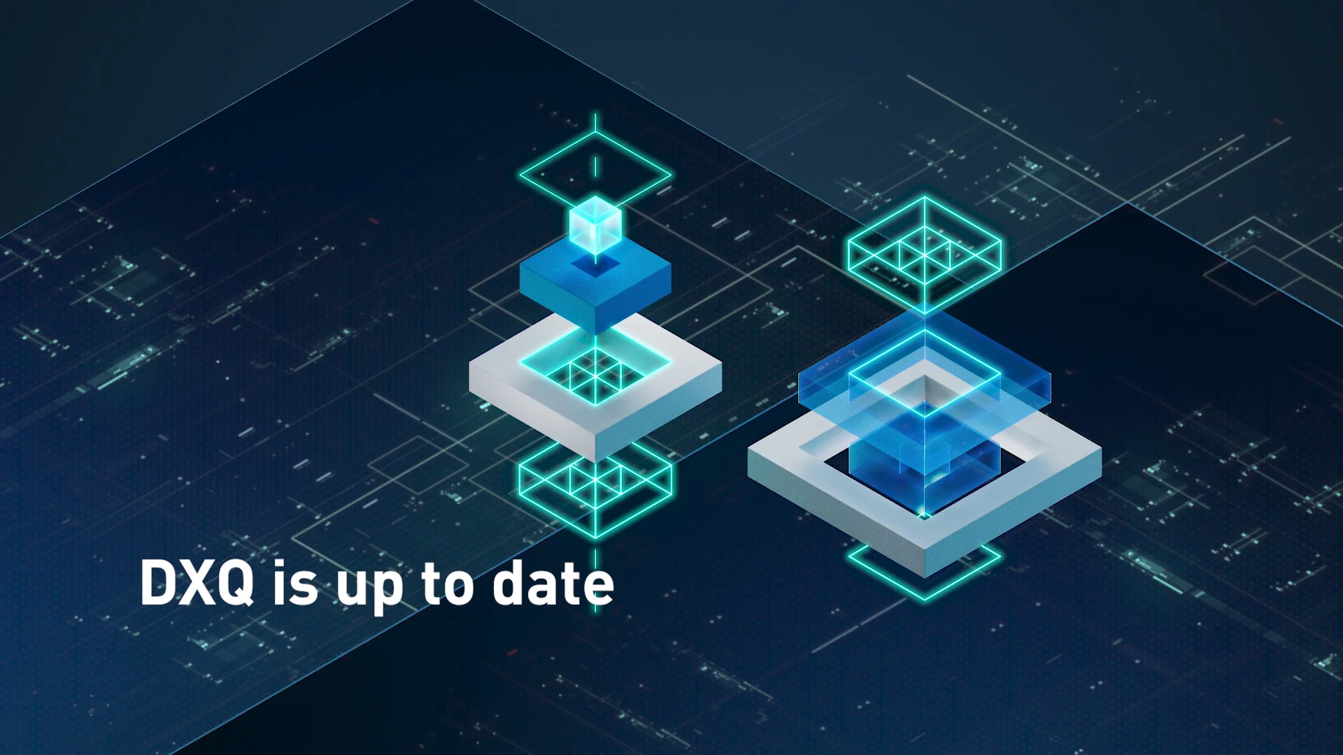 Grafica futuristica con elementi tecnologici: Forme geometriche luminose e impilate con linee digitali. Testo nell'immagine: 'DXQ is up to date'.